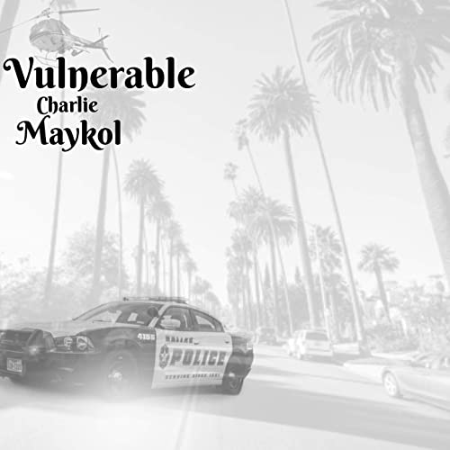 Charlie Maykol / Vulnerable